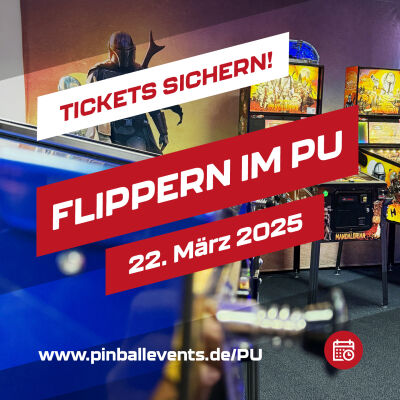 Flippern im PU am 22. März 2025 - Flippern im Pinball Universe am 22. März 2025
